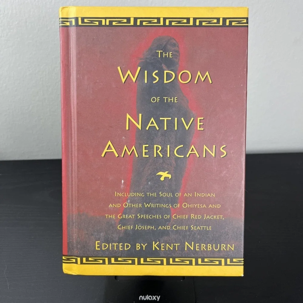 The Wisdom of the Native Americans Kent Nerburn Hardcover Book‎ VERY GOOD